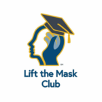 Logo for the Lift the Mask Club featuring the outline of a human face in blue and gold, with a hand lifting a graduation cap from the head, symbolizing awareness and education. The text “Lift the Mask Club” appears below the image.